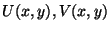 $U(x,y), V(x,y)$