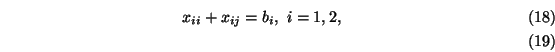 \begin{eqnarray}x_{ii}+x_{ij}=b_i,\ i=1,2,\\
\end{eqnarray}