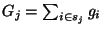 $G_j=\sum_{i \in s_j} g_i$