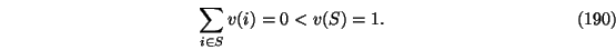\begin{eqnarray}\sum_{i \in S} v(i) =0 < v(S)=1.
\end{eqnarray}