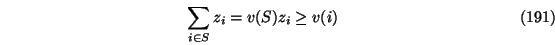 \begin{eqnarray}\sum_{i \in S} z_i = v(S)
z_i \ge v(i)
\end{eqnarray}