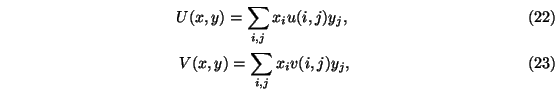 \begin{eqnarray}U(x,y)=\sum_{i,j} x_i u(i,j) y_j,\\
V(x,y)=\sum_{i,j} x_i v(i,j) y_j,
\end{eqnarray}