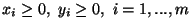 $x_i \ge 0,\ y_i \ge 0,\ i=1,...,m$