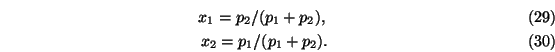 \begin{eqnarray}x_1=p_2/(p_1+p_2) , \\
x_2=p_1/(p_1+p_2).
\end{eqnarray}