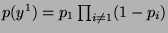 $p(y^1)=p_1 \prod_{i \neq 1} (1-p_i)$