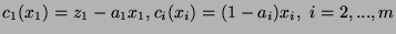 $c_1(x_1)= z_1-a_1 x_1,\\
c_i(x_i)=(1-a_i)x_i, \ i=2,...,m$