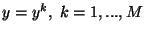 $y=y^k,\ k=1,...,M$