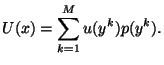 $\displaystyle U(x)=\sum_{k=1}^M u(y^k) p(y^k).$