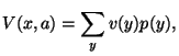 $\displaystyle V(x,a)=\sum_y v(y) p(y),$