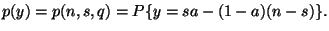 $\displaystyle p(y)=p(n,s,q)=P\{y=sa-(1-a)(n-s)\}.$