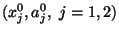$(x_j^0,a_j^0,\ j=1,2)$