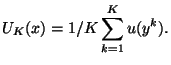 $\displaystyle U_K(x)= 1/K \sum_{k=1}^K u(y^k).$