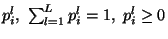 $p_i^l,\ \sum_{l=1}^L p_i^l=1,\ p_i^l \ge 0$