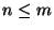 $n \le m$