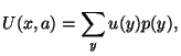 $\displaystyle U(x,a)=\sum_y u(y) p(y),$
