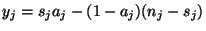 $y_j=s_j a_j-(1-a_j)(n_j-s_j)$