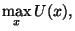 $\displaystyle \max_x U(x),$