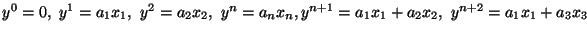 $y^0=0,\ y^1=a_1 x_1,\ y^2=a_2 x_2,\ y^n= a_n x_n,\\ y^{n+1}=a_1 x_1+a_2 x_2,\ y^{n+2}=a_1 x_1 + a_3 x_3$