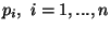 $p_i,\ i=1,...,n$
