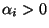 $\alpha_i>0$