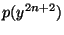 $\displaystyle p(y^{2n+2})$