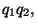 $\displaystyle q_1 q_2,$