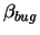 $\beta_{bug}$