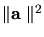 $\Vert\mbox{\boldmath${{\bf a}}$ }\Vert^2$