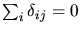 $\sum_i\delta_{ij}=0$