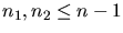 $n_1,n_2\le n-1$